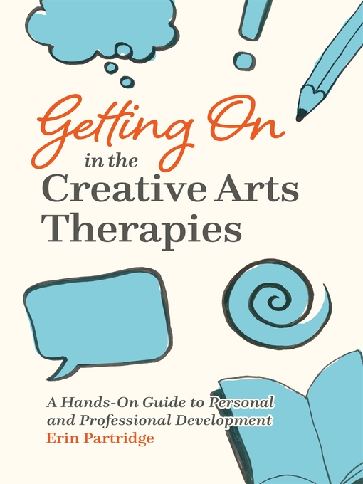 Title details for Getting On in the Creative Arts Therapies by Erin Partridge - Available